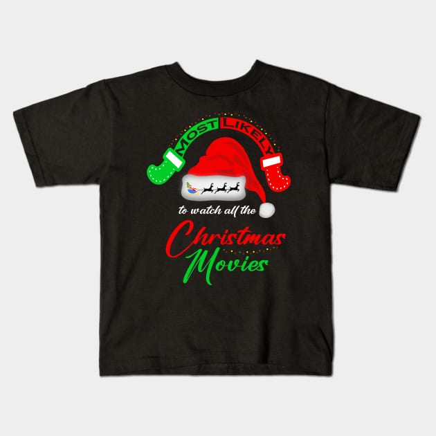 Most Likely to watch all the Christmas Movies Kids T-Shirt by Horisondesignz